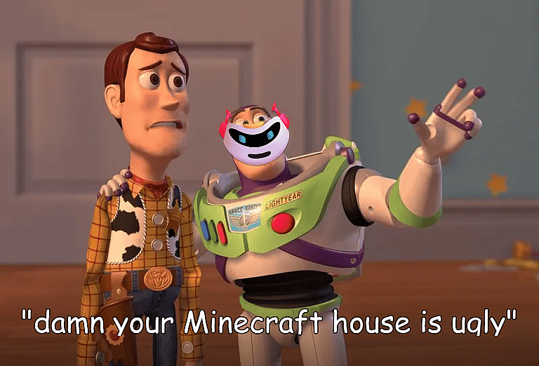 Buzz telling Woody that his Minecraft base is ugly