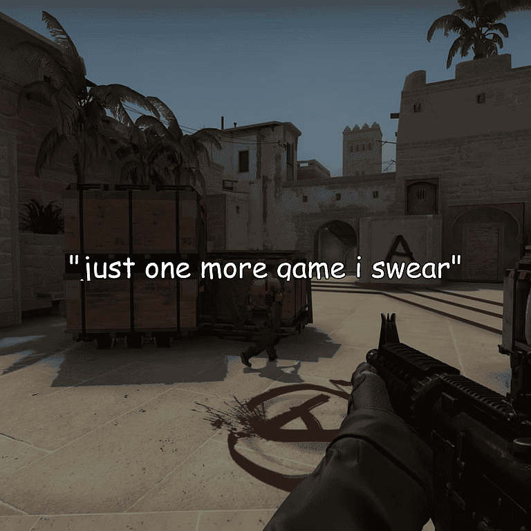 Counter-Strike screenshot on Dust 2 with "just one more game i swear" caption